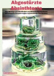 Cover von Abgestürzte Absinthtorte