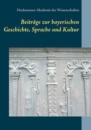 Cover von Beiträge zur bayerischen Geschichte, Sprache und Kultur