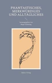 Cover von Phantastisches, Merkwürdiges und Alltägliches