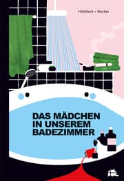 Cover von Das Mädchen in unserem Badezimmer