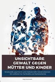 Cover von Unsichtbare Gewalt gegen Mütter und Kinder