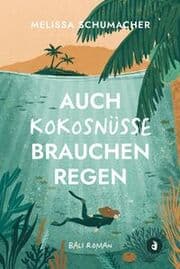 Cover von Auch Kokosnüsse brauchen Regen (Bali-Roman)