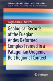 Cover von Geological Records of the Fuegian Andes Deformed Complex Framed in a Patagonian Orogenic Belt Regional Context