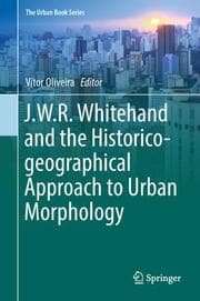 Cover von J.W.R. Whitehand and the Historico-geographical Approach to Urban Morphology