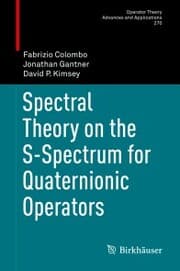 Cover von Spectral Theory on the S-Spectrum for Quaternionic Operators