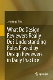 Cover von What Do Design Reviewers Really Do? Understanding Roles Played by Design Reviewers in Daily Practice