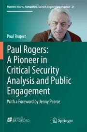 Cover von Paul Rogers: A Pioneer in Critical Security Analysis and Public Engagement