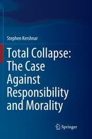 Cover von Total Collapse: The Case Against Responsibility and Morality