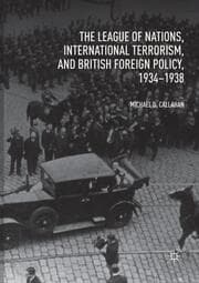 Cover von The League of Nations, International Terrorism, and British Foreign Policy, 1934-1938
