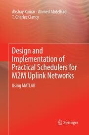 Cover von Design and Implementation of Practical Schedulers for M2M Uplink Networks