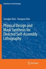 Cover von Physical Design and Mask Synthesis for Directed Self-Assembly Lithography