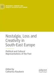 Cover von Nostalgia, Loss and Creativity in South-East Europe