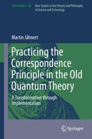 Cover von Practicing the Correspondence Principle in the Old Quantum Theory