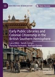 Cover von Early Public Libraries and Colonial Citizenship in the British Southern Hemisphere