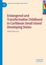 Cover von Endangered and Transformative Childhood in Caribbean Small Island Developing States