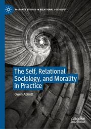 Cover von The Self, Relational Sociology, and Morality in Practice