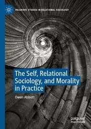 Cover von The Self, Relational Sociology, and Morality in Practice