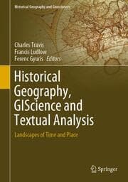Cover von Historical Geography, GIScience and Textual Analysis