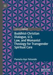 Cover von Buddhist-Christian Dialogue, U.S. Law, and Womanist Theology for Transgender Spiritual Care