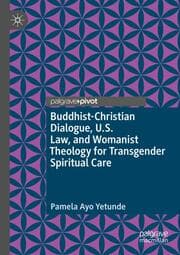 Cover von Buddhist-Christian Dialogue, U.S. Law, and Womanist Theology for Transgender Spiritual Care