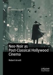 Cover von Neo-Noir as Post-Classical Hollywood Cinema