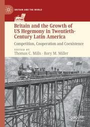 Cover von Britain and the Growth of US Hegemony in Twentieth-Century Latin America