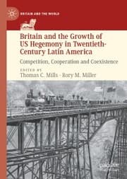 Cover von Britain and the Growth of US Hegemony in Twentieth-Century Latin America