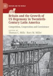 Cover von Britain and the Growth of US Hegemony in Twentieth-Century Latin America