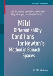 Cover von Mild Differentiability Conditions for Newton's Method in Banach Spaces