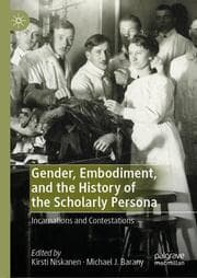 Cover von Gender, Embodiment, and the History of the Scholarly Persona