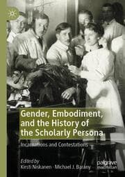 Cover von Gender, Embodiment, and the History of the Scholarly Persona