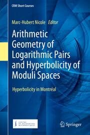 Cover von Arithmetic Geometry of Logarithmic Pairs and Hyperbolicity of Moduli Spaces