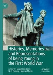 Cover von Histories, Memories and Representations of being Young in the First World War