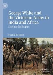 Cover von George White and the Victorian Army in India and Africa