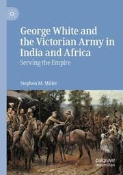Cover von George White and the Victorian Army in India and Africa