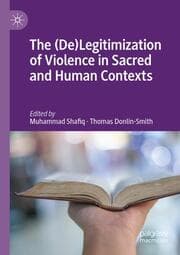 Cover von The (De)Legitimization of Violence in Sacred and Human Contexts