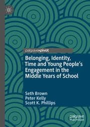 Cover von Belonging, Identity, Time and Young Peoples Engagement in the Middle Years of School