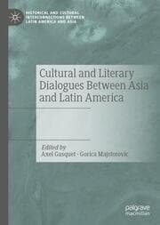 Cover von Cultural and Literary Dialogues Between Asia and Latin America