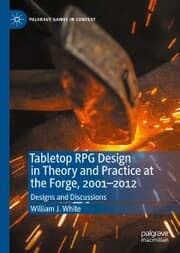 Cover von Tabletop RPG Design in Theory and Practice at the Forge, 2001-2012