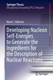 Cover von Developing Nucleon Self-Energies to Generate the Ingredients for the Description of Nuclear Reactions