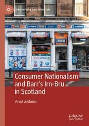Cover von Consumer Nationalism and Barrs Irn-Bru in Scotland