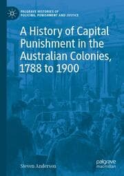 Cover von A History of Capital Punishment in the Australian Colonies, 1788 to 1900