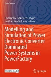 Cover von Modelling and Simulation of Power Electronic Converter Dominated Power Systems in PowerFactory