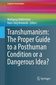 Cover von Transhumanism: The Proper Guide to a Posthuman Condition or a Dangerous Idea?