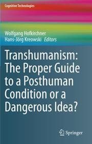 Cover von Transhumanism: The Proper Guide to a Posthuman Condition or a Dangerous Idea?