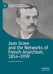 Cover von Jean Grave and the Networks of French Anarchism, 1854-1939