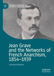 Cover von Jean Grave and the Networks of French Anarchism, 1854-1939