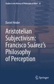 Cover von Aristotelian Subjectivism: Francisco Suárez's Philosophy of Perception