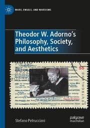 Cover von Theodor W. Adorno's Philosophy, Society, and Aesthetics