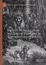 Cover von Animals, Museum Culture and Childrens Literature in Nineteenth-Century Britain
